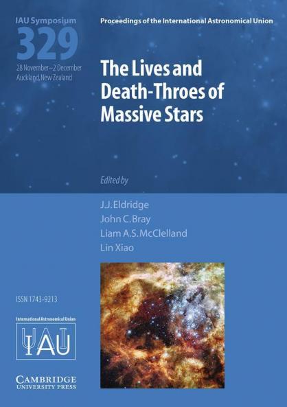 The Lives and Death-Throes of Massive Stars (IAU S329)