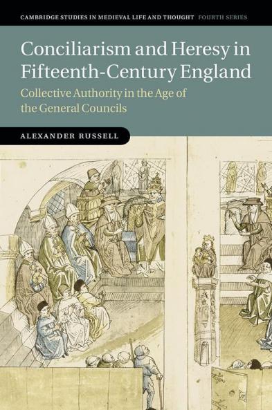 Conciliarism and Heresy in Fifteenth-Century England