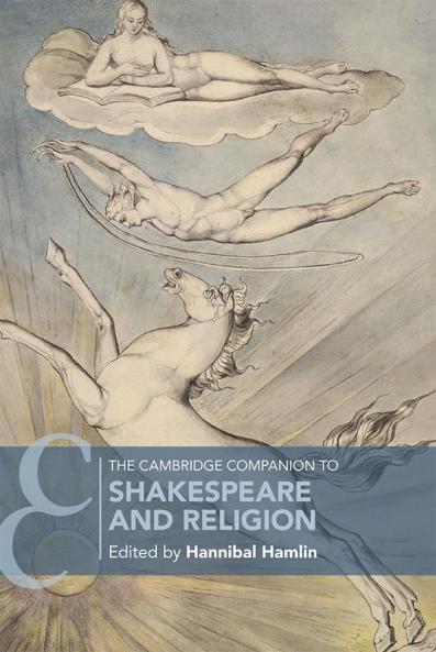 The Cambridge Companion to Shakespeare and Religion