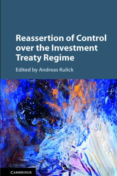 Reassertion of Control over the Investment Treaty             Regime