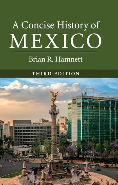 A Concise History of Mexico Third Edition