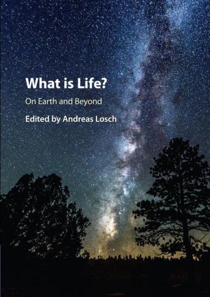 What is Life? On Earth and Beyond