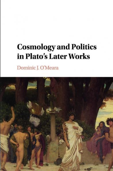 Cosmology and Politics in Plato's Later Works