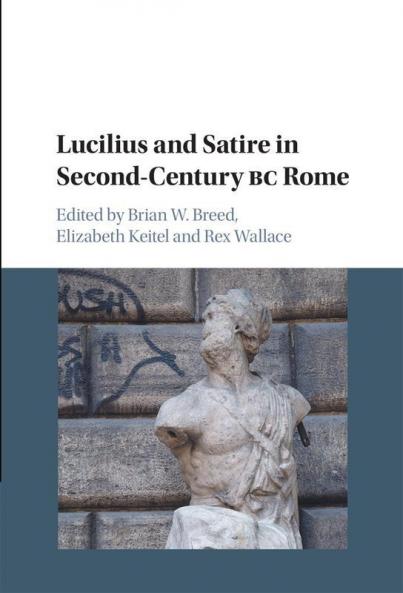 Lucilius and Satire in Second-Century BC Rome