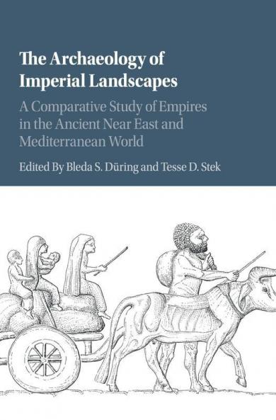 The Archaeology of Imperial Landscapes