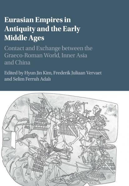 Eurasian Empires in Antiquity and the Early Middle Ages