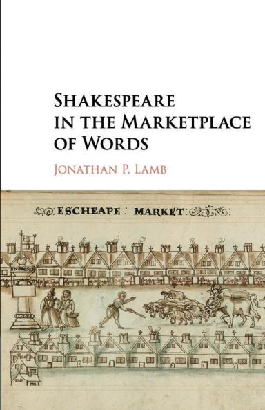 Shakespeare in the Marketplace of Words