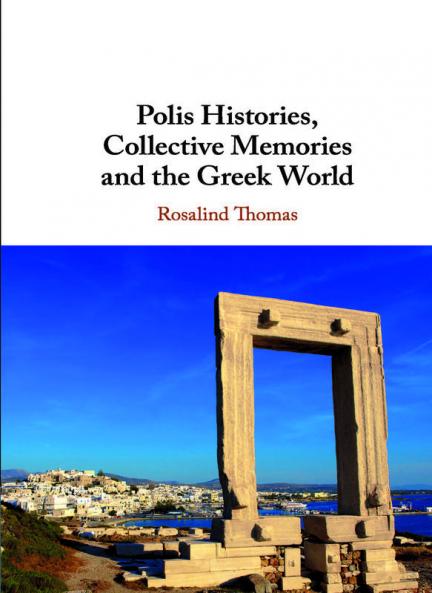 Polis Histories Collective Memories and the Greek World