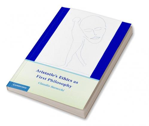 Aristotle's Ethics as First Philosophy