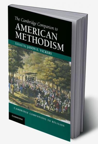 The Cambridge Companion to American Methodism