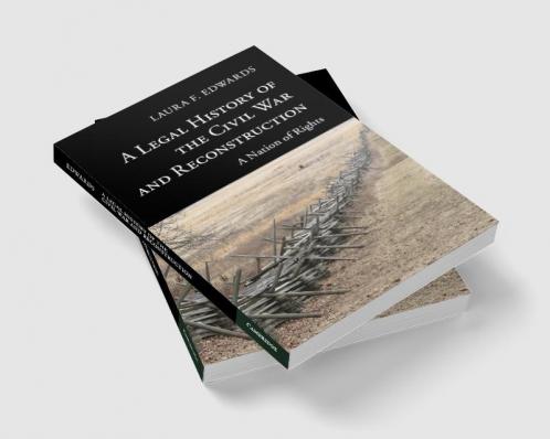A Legal History of the Civil War and Reconstruction