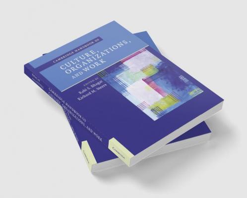 Cambridge Handbook of Culture Organizations and Work