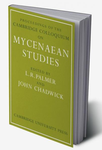 Proceedings of the Cambridge Colloquium on Mycenaean Studies