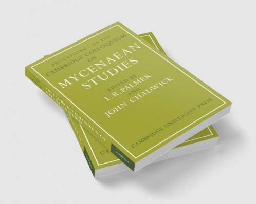 Proceedings of the Cambridge Colloquium on Mycenaean Studies