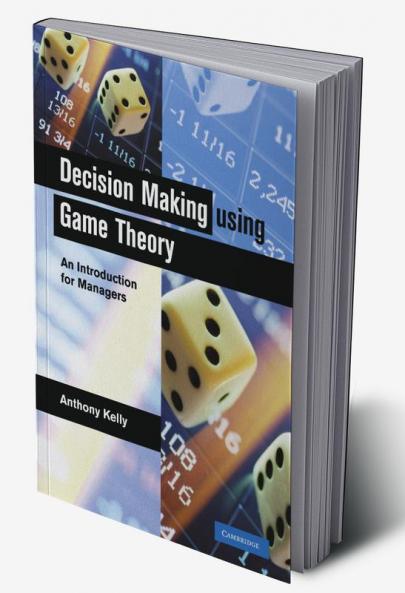 Decision Making Using Game Theory