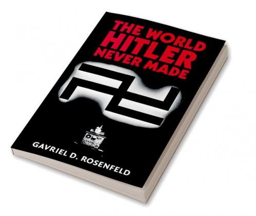 The World Hitler Never Made