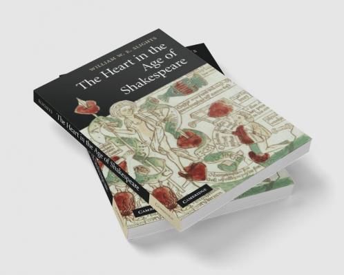 The Heart in the Age of Shakespeare