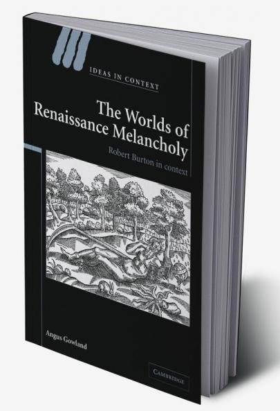The Worlds of Renaissance Melancholy