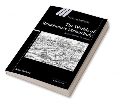 The Worlds of Renaissance Melancholy