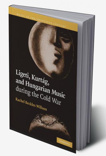 Ligeti Kurtag and Hungarian Music During the Cold War
