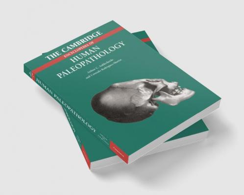 The Cambridge Encyclopedia of Human Paleopathology