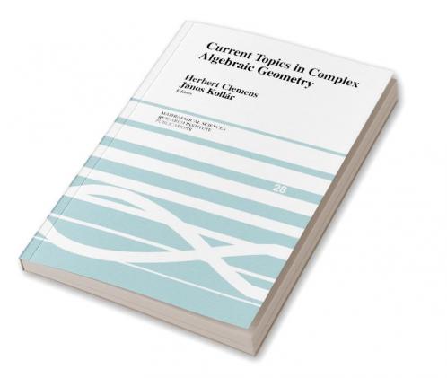 Current Topics in Complex Algebraic Geometry