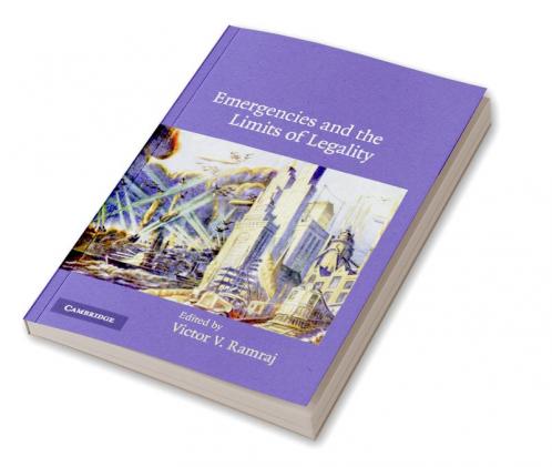 Emergencies and the Limits of Legality