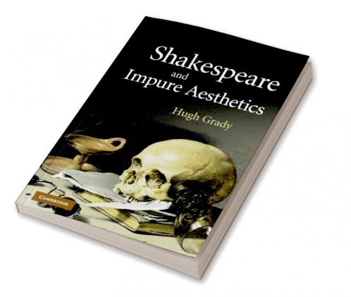 Shakespeare and Impure Aesthetics