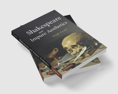 Shakespeare and Impure Aesthetics