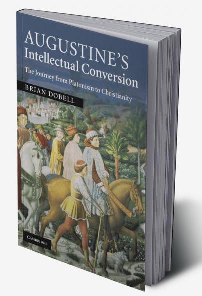 Augustine's Intellectual Conversion