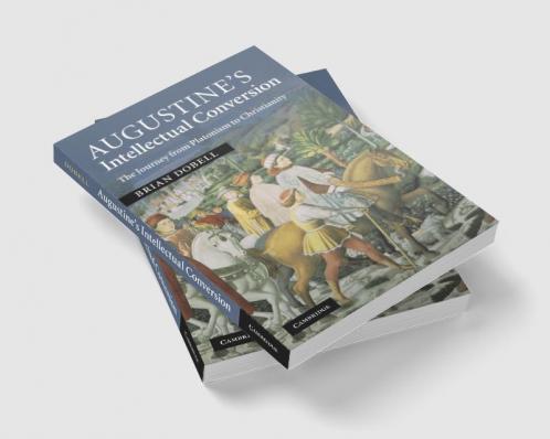 Augustine's Intellectual Conversion