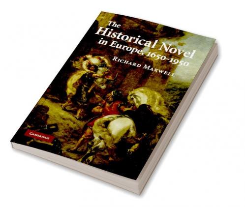 The Historical Novel in Europe 1650 1950