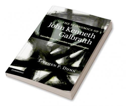 The Economics of John Kenneth Galbraith