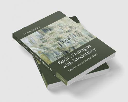 Bach's Dialogue with Modernity