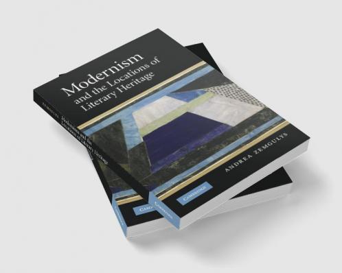 Modernism and the Locations of Literary Heritage