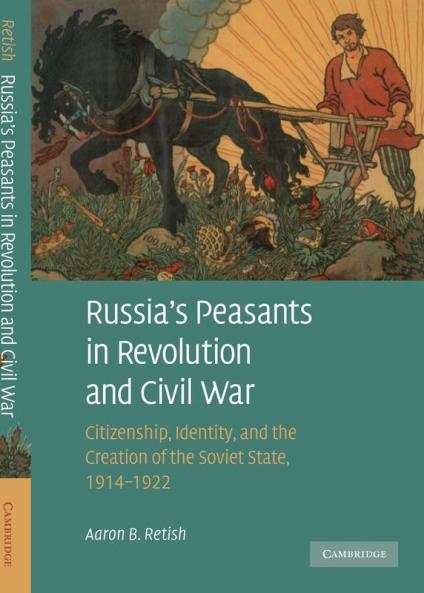 Russia's Peasants in Revolution and Civil War