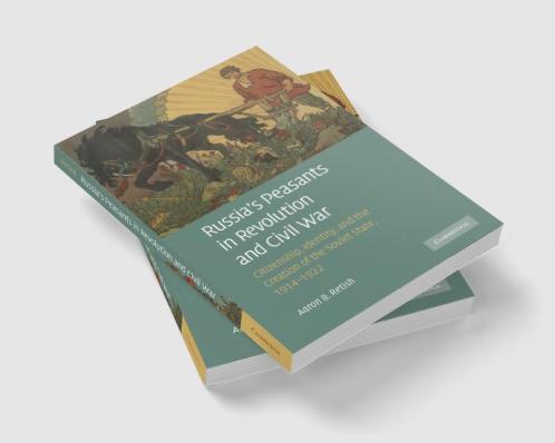 Russia's Peasants in Revolution and Civil War
