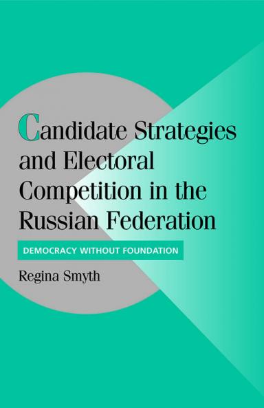 Candidate Strategies and Electoral Competition in the Russian Federation