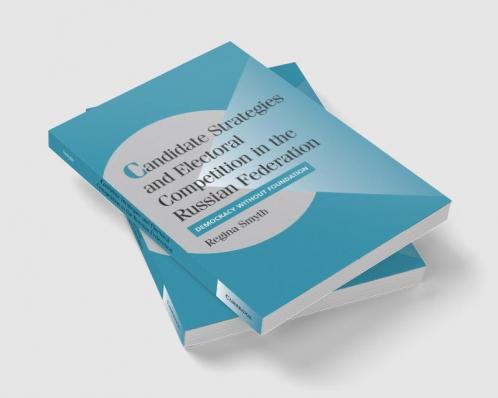 Candidate Strategies and Electoral Competition in the Russian Federation