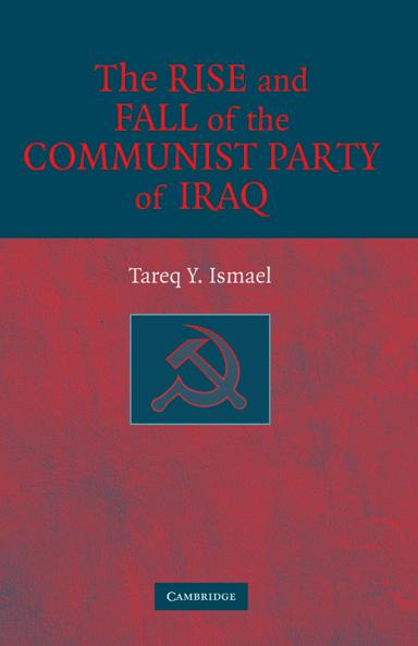 The Rise and Fall of the Communist Party of Iraq