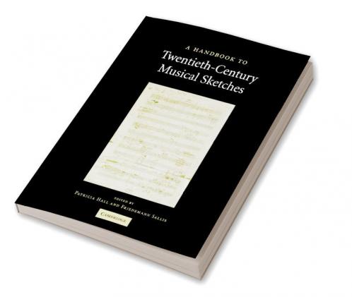 A Handbook to Twentieth-Century Musical Sketches