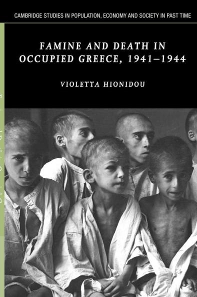 Famine and Death in Occupied Greece 1941 1944