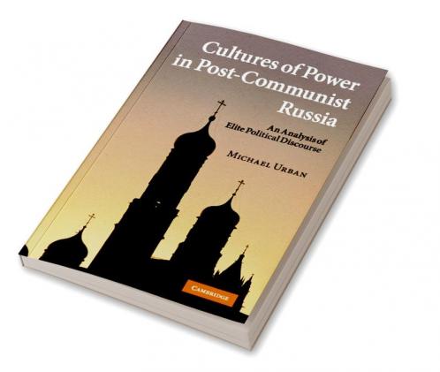 Cultures of Power in Post-Communist Russia