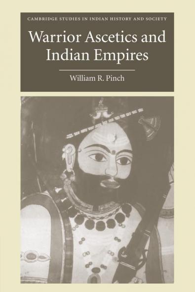 Warrior Ascetics and Indian Empires