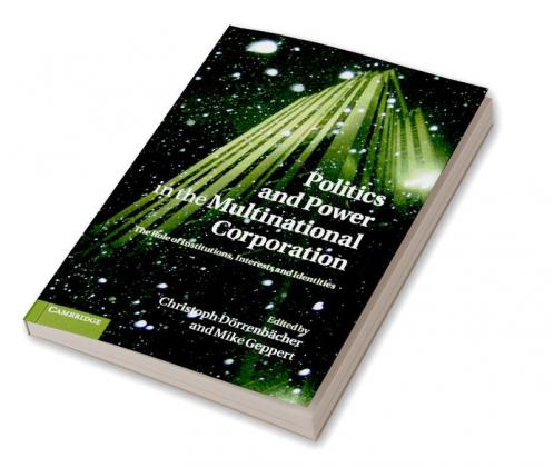 Politics and Power in the Multinational Corporation