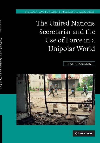 The United Nations Secretariat and the Use of Force in a Unipolar World
