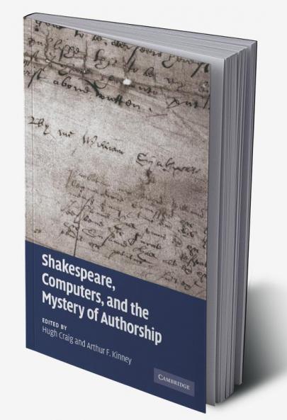 Shakespeare Computers and the Mystery of Authorship