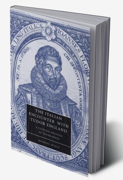 The Italian Encounter with Tudor England