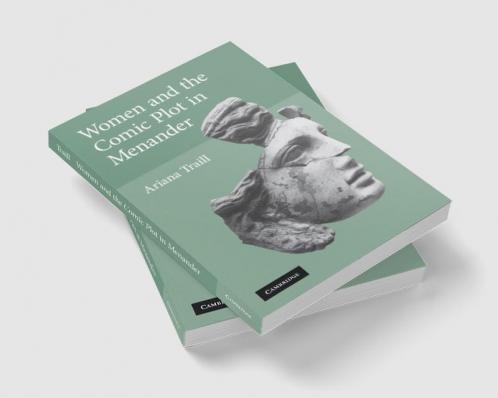 Women and the Comic Plot in Menander