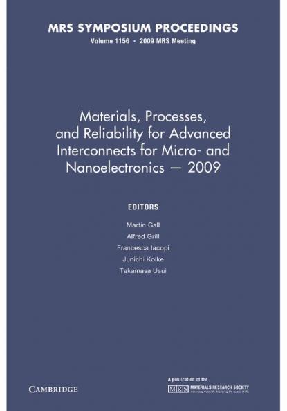 Materials Processes and Reliability for Advanced Interconnects for Micro- And Nanoelectronics 2009